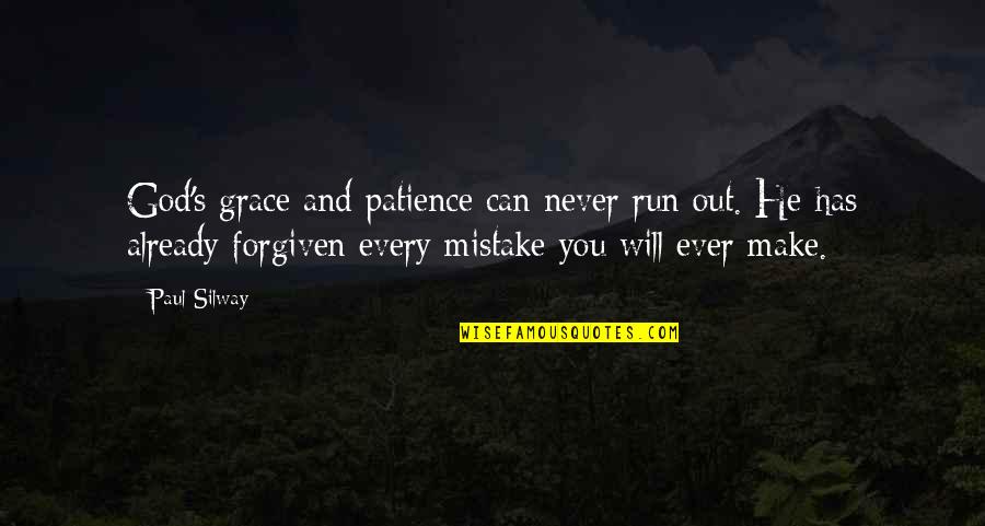 You're Forgiven Quotes By Paul Silway: God's grace and patience can never run out. You're Forgiven Quotes By Paul Silway: God's grace and patience can never run out.