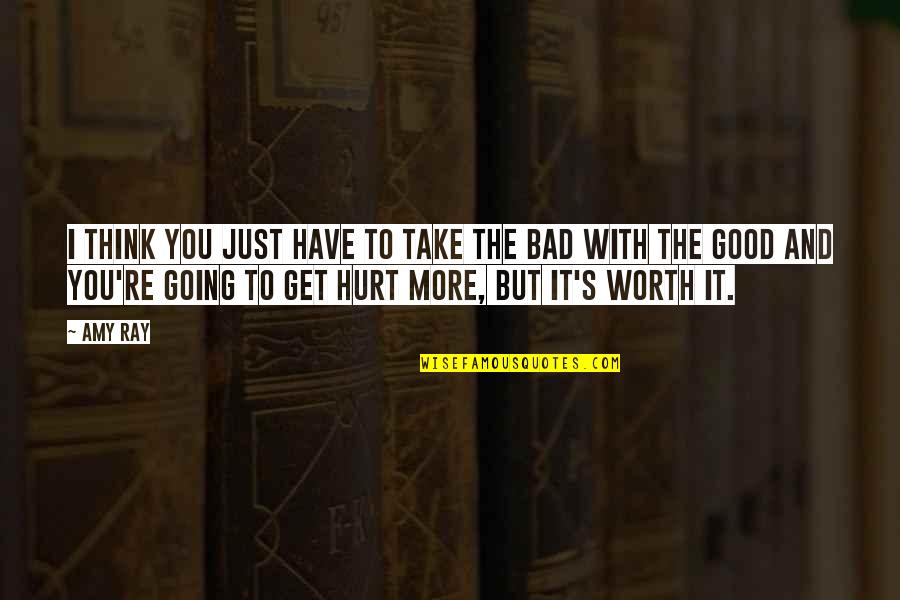 You're Going To Get Hurt Quotes By Amy Ray: I think you just have to take the