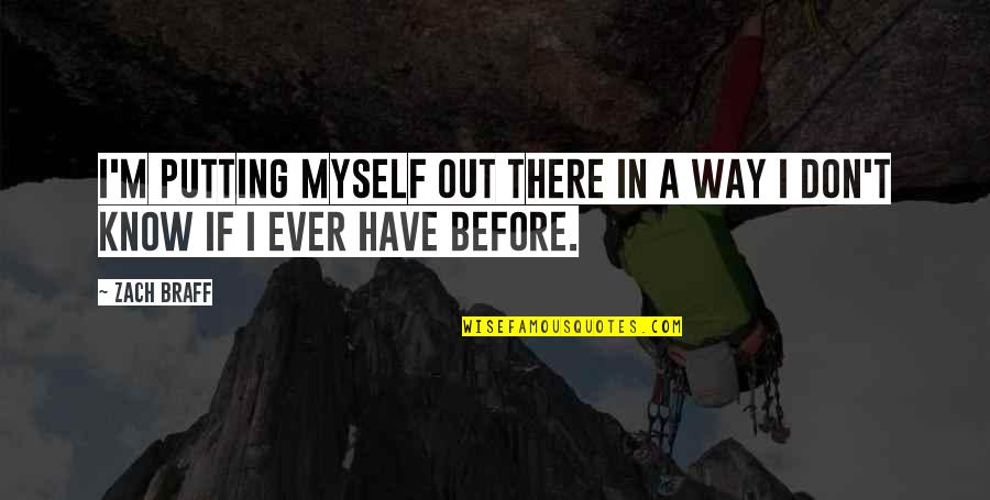 Youre Going To Hell Quotes By Zach Braff: I'm putting myself out there in a way