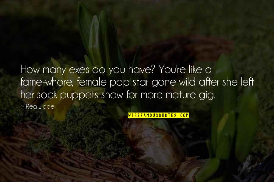 You're Gone Quotes By Rea Lidde: How many exes do you have? You're like