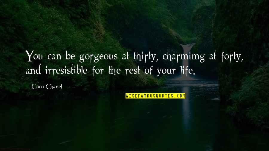 You're Gorgeous Quotes By Coco Chanel: You can be gorgeous at thirty, charmimg at