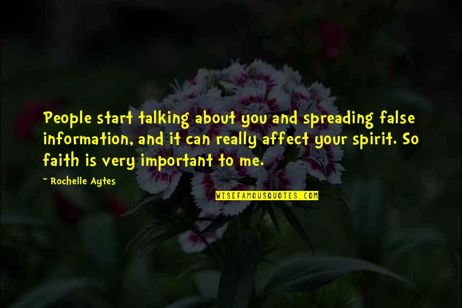 You're Important To Me Quotes By Rochelle Aytes: People start talking about you and spreading false You're Important To Me Quotes By Rochelle Aytes: People start talking about you and spreading false