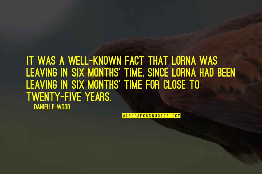 You're Leaving Work Quotes By Danielle Wood: It was a well-known fact that Lorna was