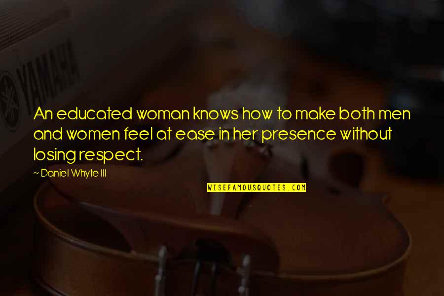 You're Losing Her Quotes By Daniel Whyte III: An educated woman knows how to make both