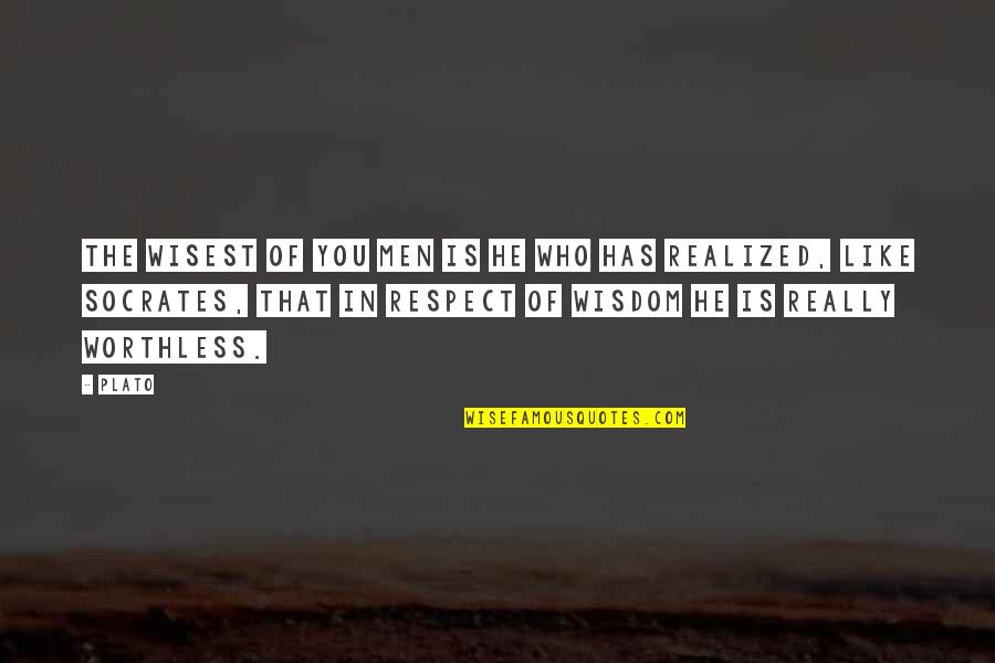 You're Making Me Smile Quotes By Plato: The wisest of you men is he who