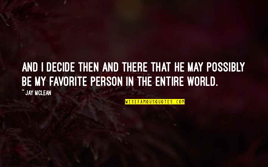 You're My Favorite Person Quotes By Jay McLean: And I decide then and there that he