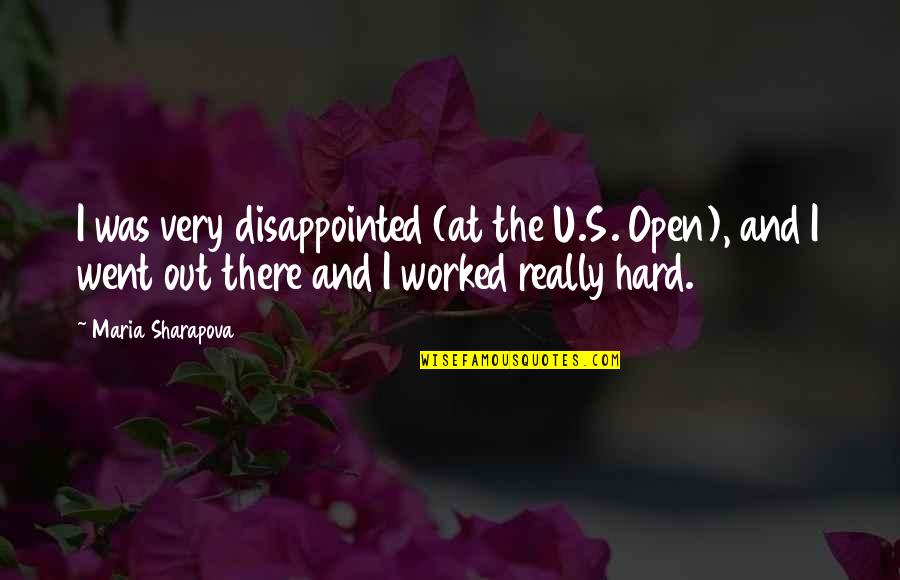 You're My Zing Quotes By Maria Sharapova: I was very disappointed (at the U.S. Open),