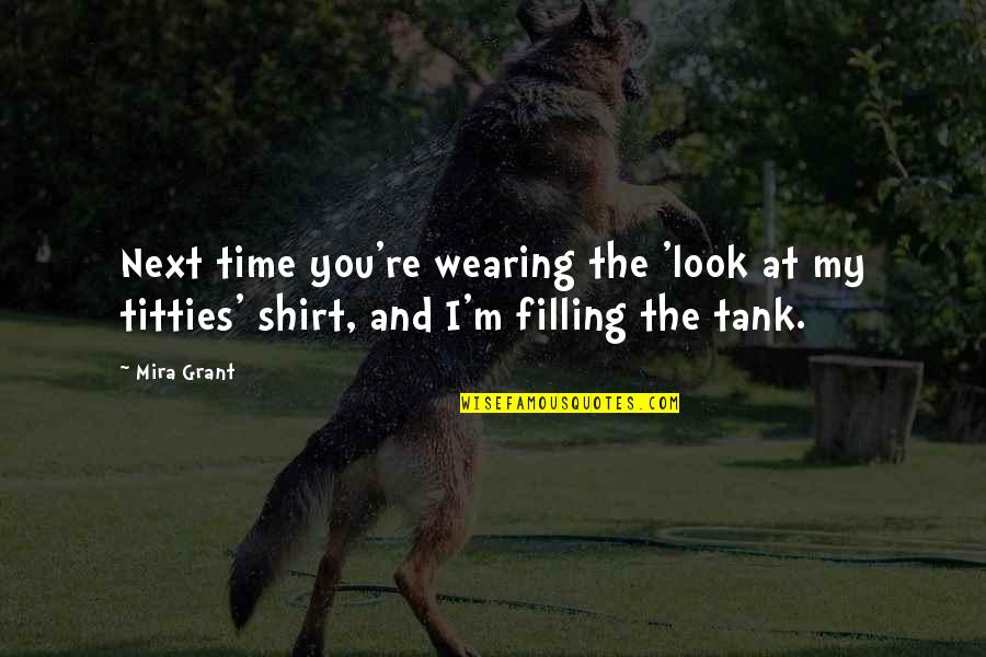 You're Next Quotes By Mira Grant: Next time you're wearing the 'look at my