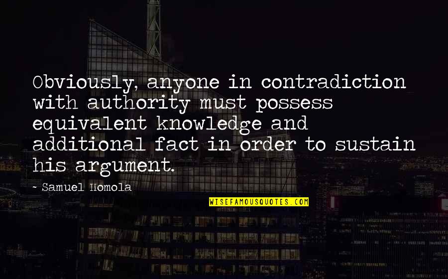 You're Not Alone Pictures And Quotes By Samuel Homola: Obviously, anyone in contradiction with authority must possess