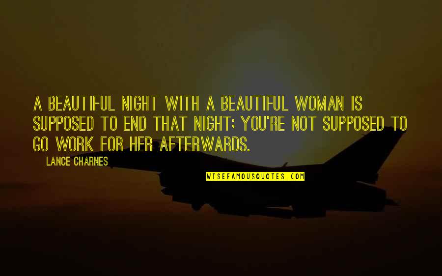 You're Not Beautiful Quotes By Lance Charnes: A beautiful night with a beautiful woman is