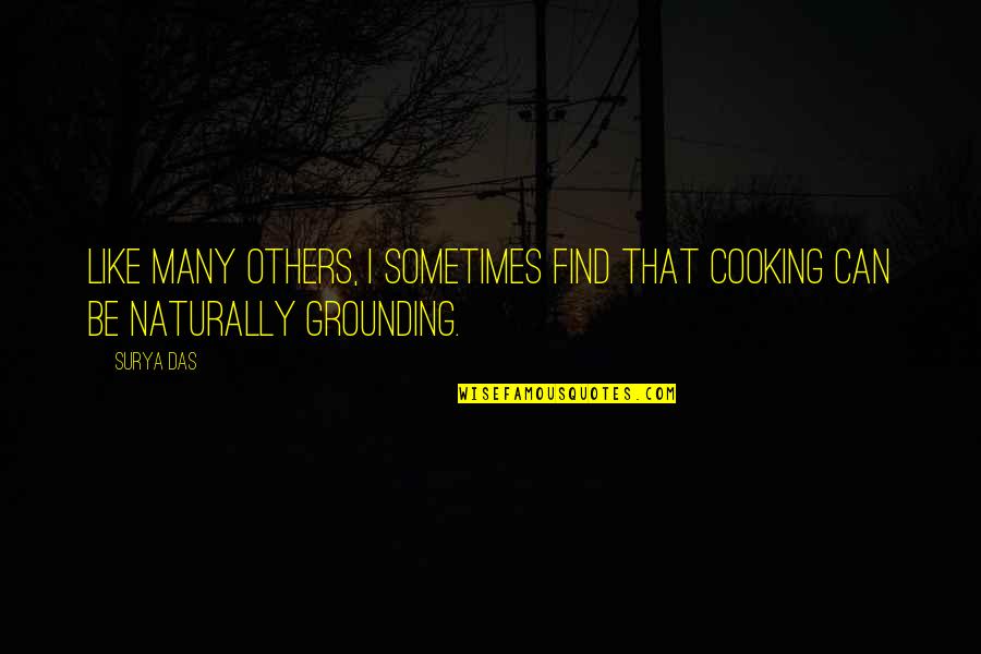 You're Not Like The Others Quotes By Surya Das: Like many others, I sometimes find that cooking