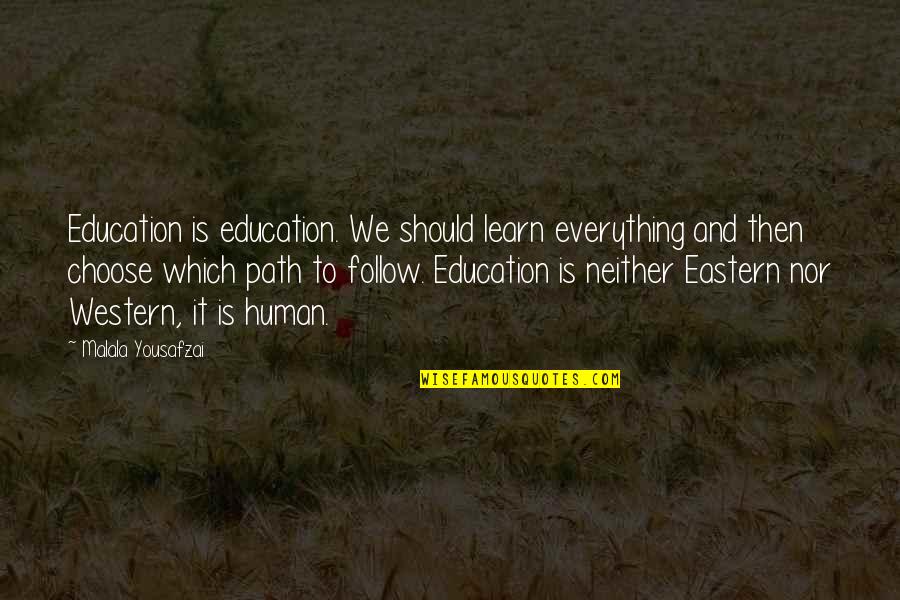 You're Not My Friend Anymore Quotes By Malala Yousafzai: Education is education. We should learn everything and You're Not My Friend Anymore Quotes By Malala Yousafzai: Education is education. We should learn everything and