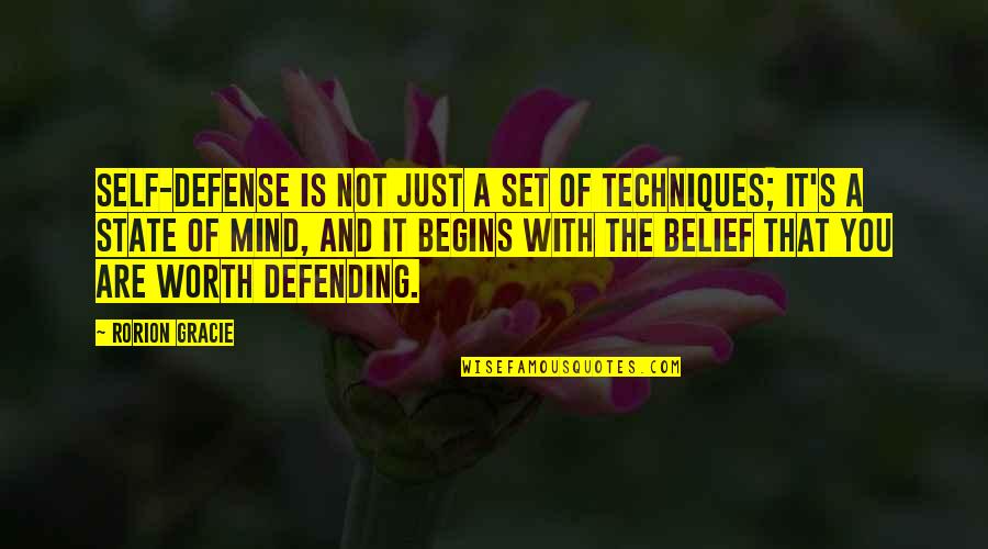 You're Not Worth It Quotes By Rorion Gracie: Self-defense is not just a set of techniques; You're Not Worth It Quotes By Rorion Gracie: Self-defense is not just a set of techniques;