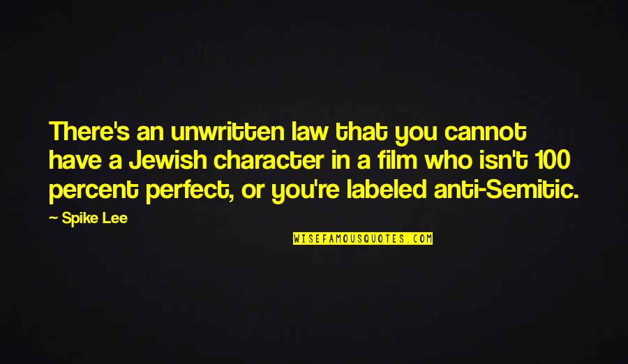You're Perfect Quotes By Spike Lee: There's an unwritten law that you cannot have