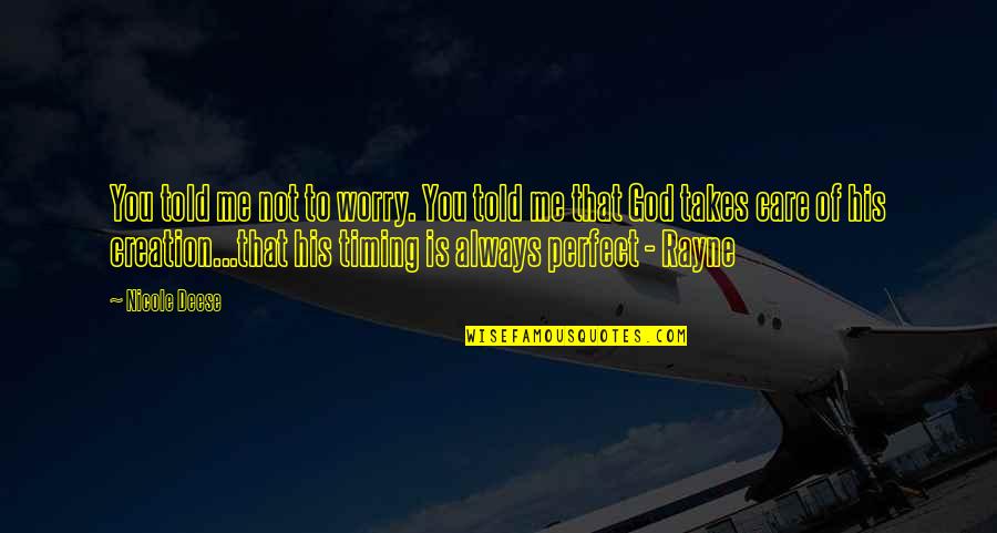 You're Perfect To Me Quotes By Nicole Deese: You told me not to worry. You told