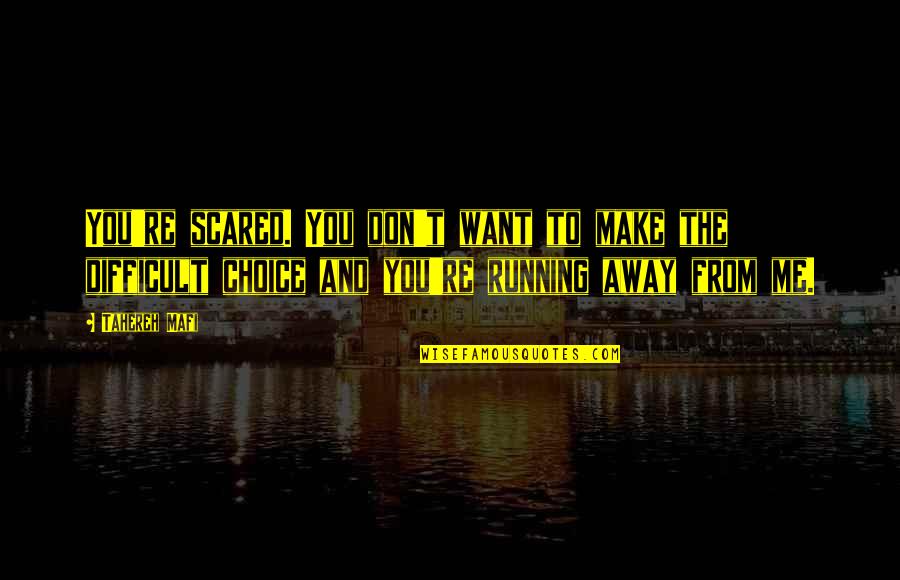 You're Scared Quotes By Tahereh Mafi: You're scared. You don't want to make the You're Scared Quotes By Tahereh Mafi: You're scared. You don't want to make the