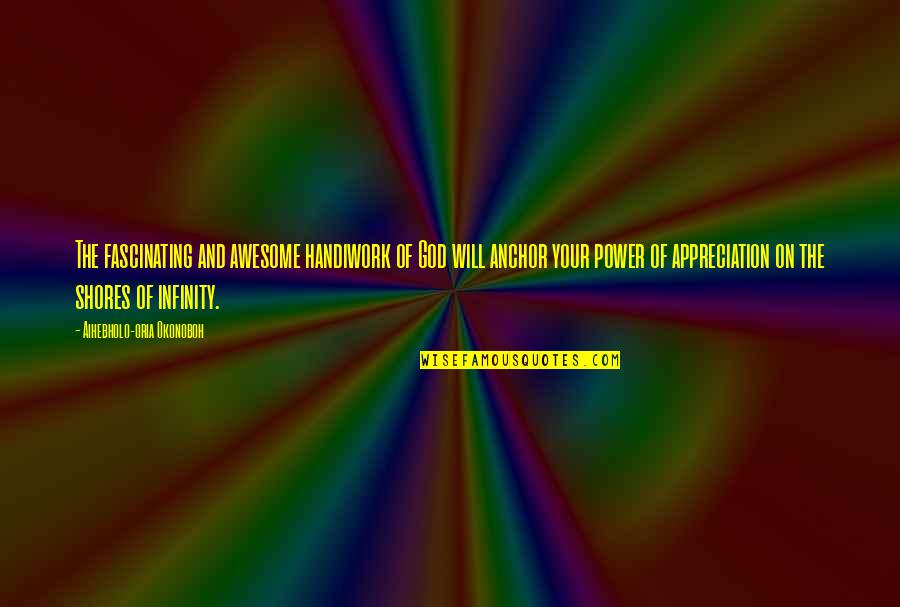 You're So Awesome Quotes By Aihebholo-oria Okonoboh: The fascinating and awesome handiwork of God will You're So Awesome Quotes By Aihebholo-oria Okonoboh: The fascinating and awesome handiwork of God will