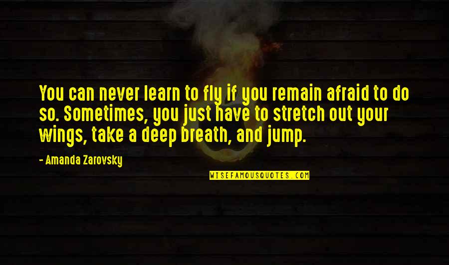 You're So Deep Quotes By Amanda Zarovsky: You can never learn to fly if you You're So Deep Quotes By Amanda Zarovsky: You can never learn to fly if you