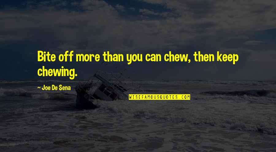 Youre So Fine Quotes By Joe De Sena: Bite off more than you can chew, then