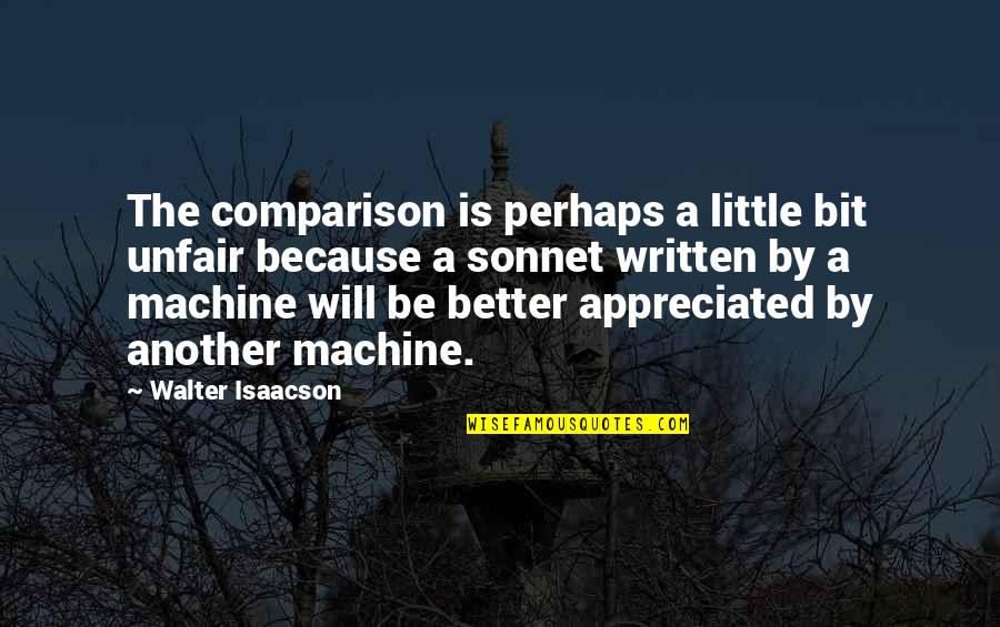 You're So Unfair Quotes By Walter Isaacson: The comparison is perhaps a little bit unfair You're So Unfair Quotes By Walter Isaacson: The comparison is perhaps a little bit unfair