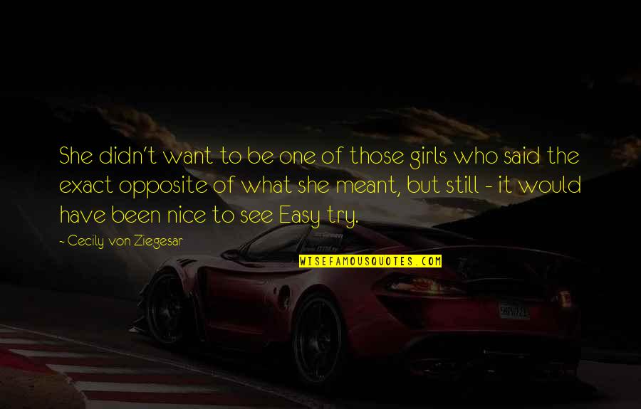 You're Still The One I Want Quotes By Cecily Von Ziegesar: She didn't want to be one of those You're Still The One I Want Quotes By Cecily Von Ziegesar: She didn't want to be one of those