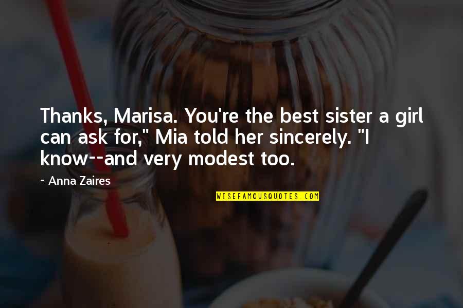 You're The Best Girl Quotes By Anna Zaires: Thanks, Marisa. You're the best sister a girl