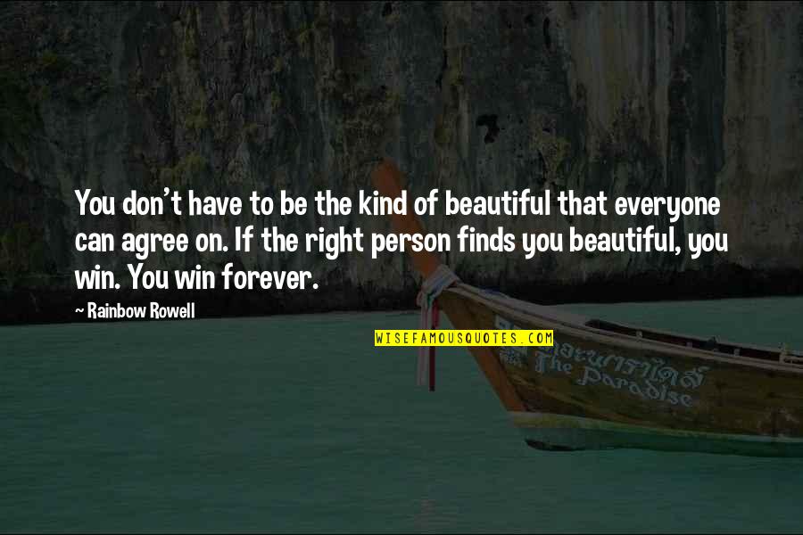 You're The Kind Of Person Quotes By Rainbow Rowell: You don't have to be the kind of