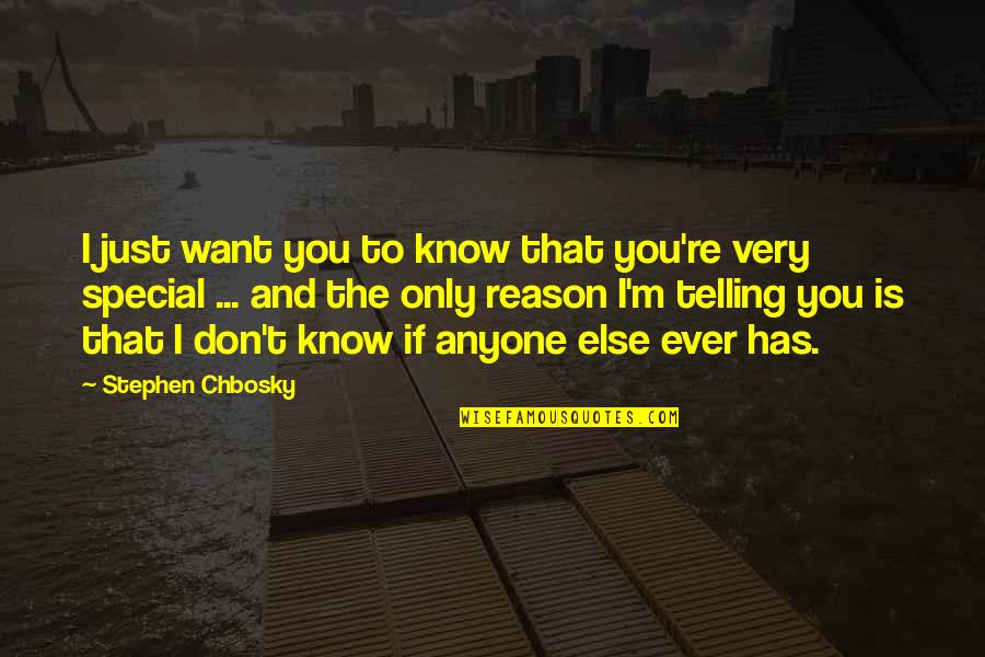 You're The Reason Quotes By Stephen Chbosky: I just want you to know that you're You're The Reason Quotes By Stephen Chbosky: I just want you to know that you're
