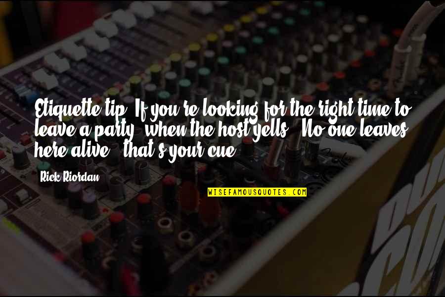 You're The Right One Quotes By Rick Riordan: Etiquette tip: If you're looking for the right