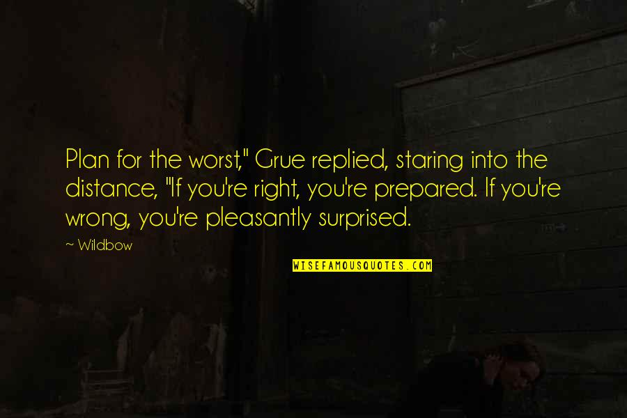 You're The Worst Quotes By Wildbow: Plan for the worst," Grue replied, staring into You're The Worst Quotes By Wildbow: Plan for the worst," Grue replied, staring into