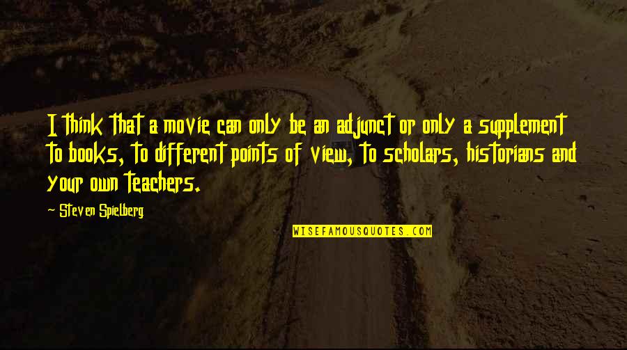 Youree Drive Middle School Quotes By Steven Spielberg: I think that a movie can only be Youree Drive Middle School Quotes By Steven Spielberg: I think that a movie can only be