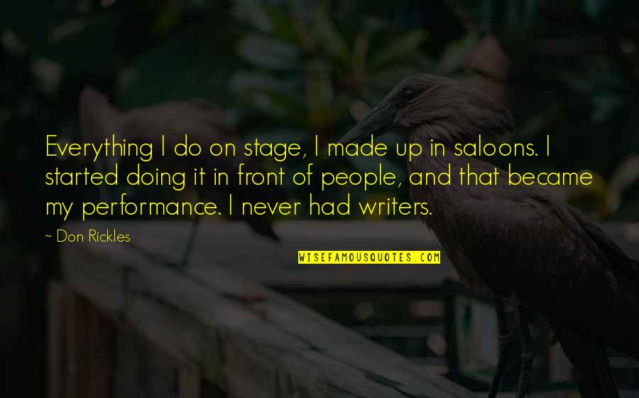 Yourleos Quotes By Don Rickles: Everything I do on stage, I made up Yourleos Quotes By Don Rickles: Everything I do on stage, I made up