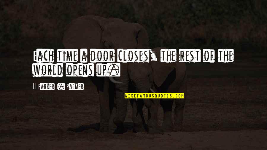 Yourleos Quotes By Parker J. Palmer: Each time a door closes, the rest of Yourleos Quotes By Parker J. Palmer: Each time a door closes, the rest of