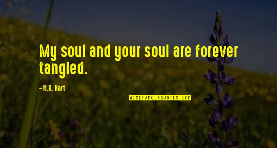 Your'n Quotes By N.R. Hart: My soul and your soul are forever tangled.
