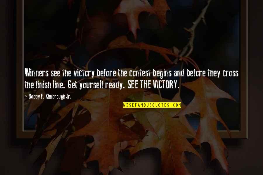 Yourself And God Quotes By Bobby F. Kimbrough Jr.: Winners see the victory before the contest begins