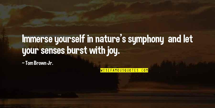 Yourself And Nature Quotes By Tom Brown Jr.: Immerse yourself in nature's symphony and let your