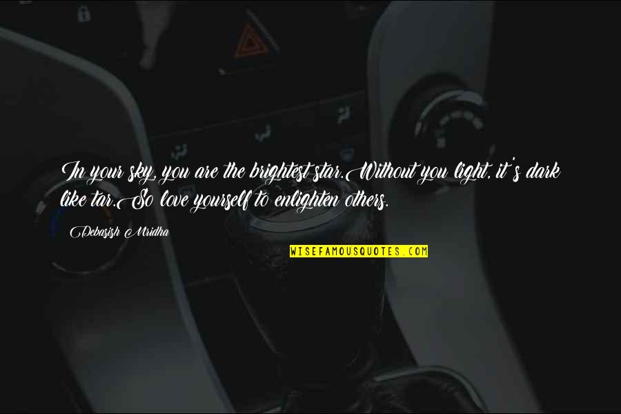 Yourself In Love Quotes By Debasish Mridha: In your sky, you are the brightest star.Without Yourself In Love Quotes By Debasish Mridha: In your sky, you are the brightest star.Without