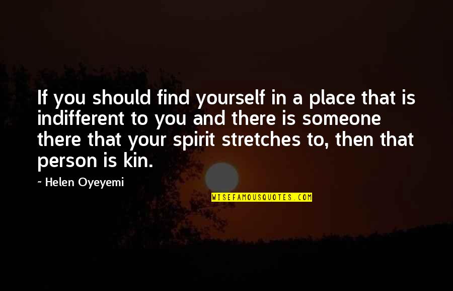 Yourself Then Quotes By Helen Oyeyemi: If you should find yourself in a place