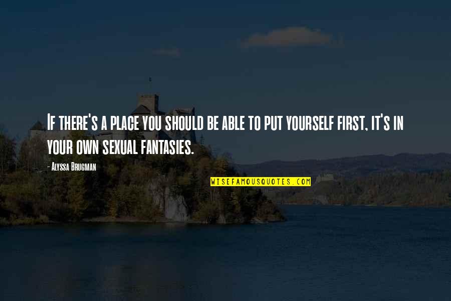 Yourself Well Quotes By Alyssa Brugman: If there's a place you should be able