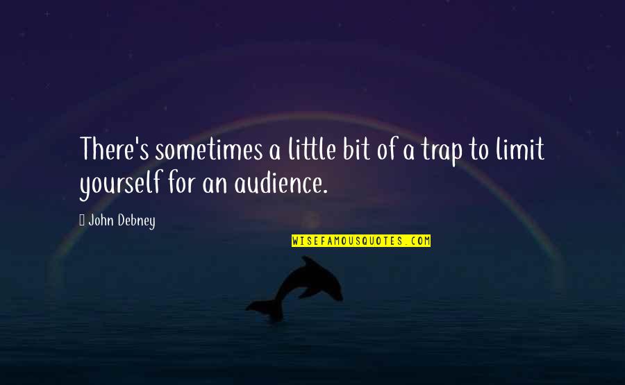 Yourself's Quotes By John Debney: There's sometimes a little bit of a trap