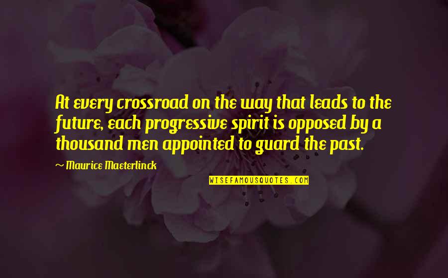 Yousaytwosin Quotes By Maurice Maeterlinck: At every crossroad on the way that leads Yousaytwosin Quotes By Maurice Maeterlinck: At every crossroad on the way that leads