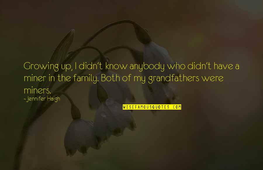 Yousheama Quotes By Jennifer Haigh: Growing up, I didn't know anybody who didn't Yousheama Quotes By Jennifer Haigh: Growing up, I didn't know anybody who didn't