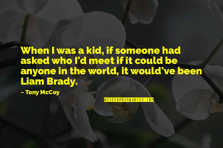 Yousheama Quotes By Tony McCoy: When I was a kid, if someone had
