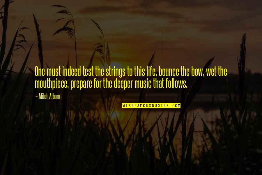 Youssra Kandil Quotes By Mitch Albom: One must indeed test the strings to this Youssra Kandil Quotes By Mitch Albom: One must indeed test the strings to this
