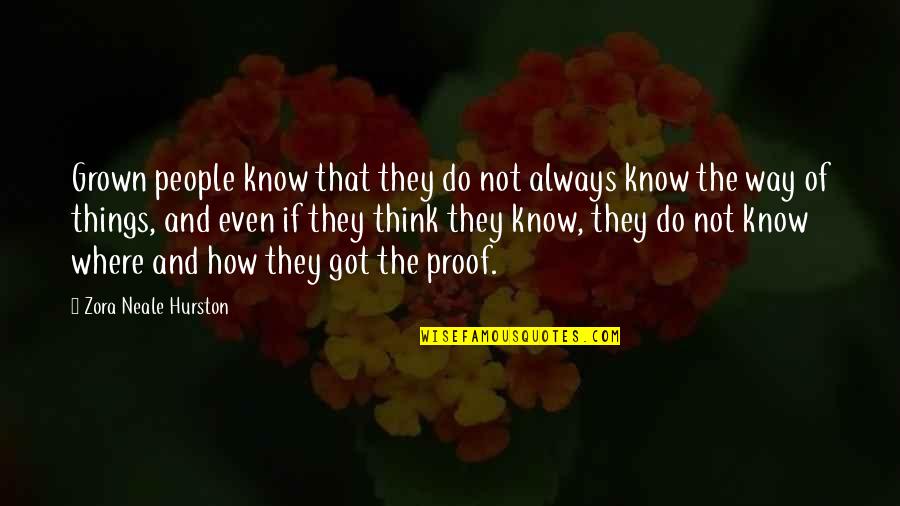 Youth Age Quotes By Zora Neale Hurston: Grown people know that they do not always Youth Age Quotes By Zora Neale Hurston: Grown people know that they do not always