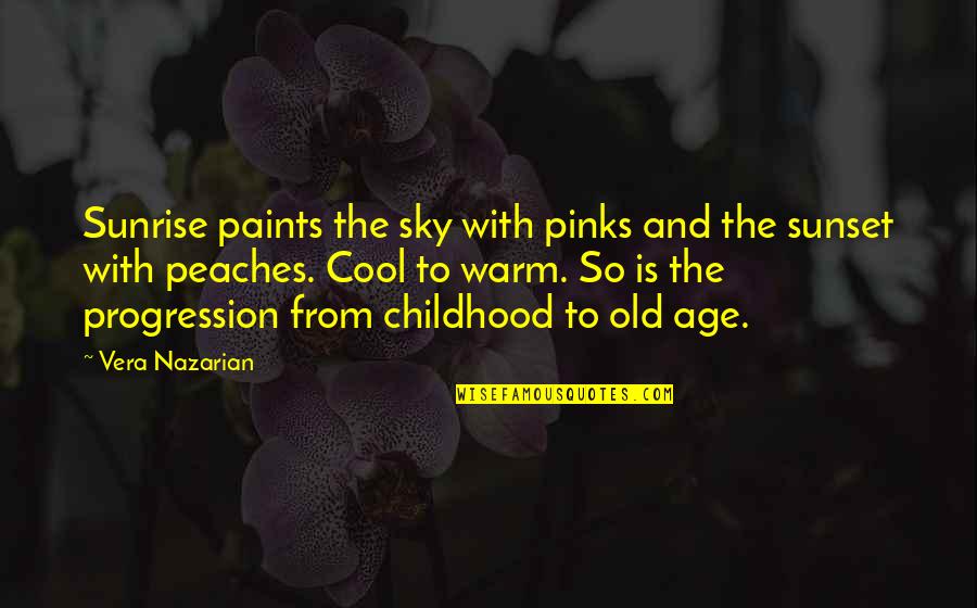 Youth And Aging Quotes By Vera Nazarian: Sunrise paints the sky with pinks and the Youth And Aging Quotes By Vera Nazarian: Sunrise paints the sky with pinks and the