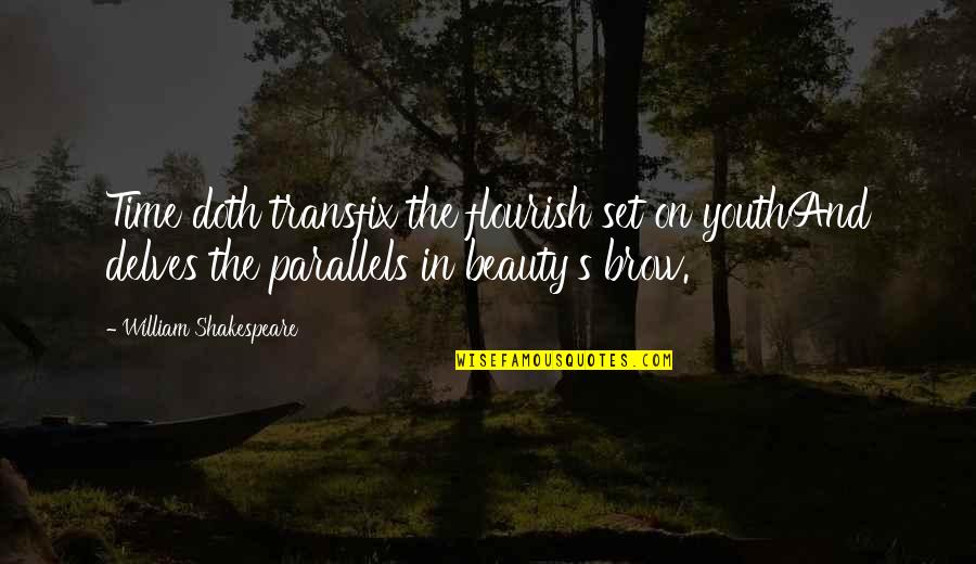 Youth And Time Quotes By William Shakespeare: Time doth transfix the flourish set on youthAnd Youth And Time Quotes By William Shakespeare: Time doth transfix the flourish set on youthAnd
