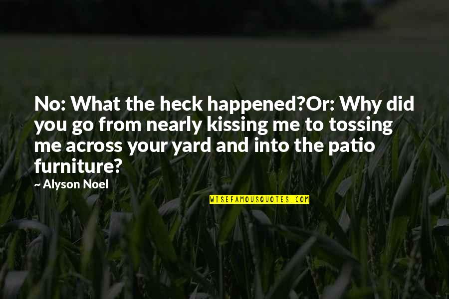 Youth Athletic Quotes By Alyson Noel: No: What the heck happened?Or: Why did you