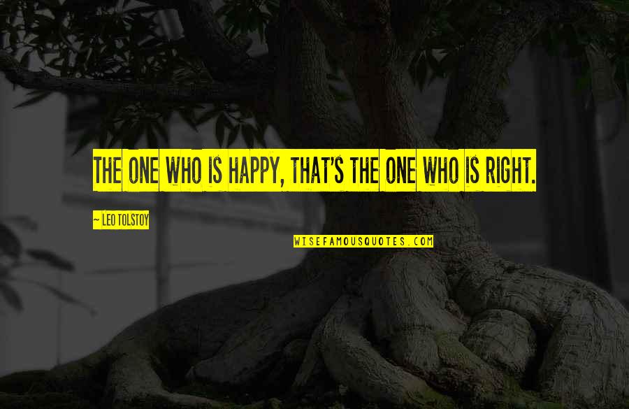 Youth Changing The World Quotes By Leo Tolstoy: The one who is happy, that's the one