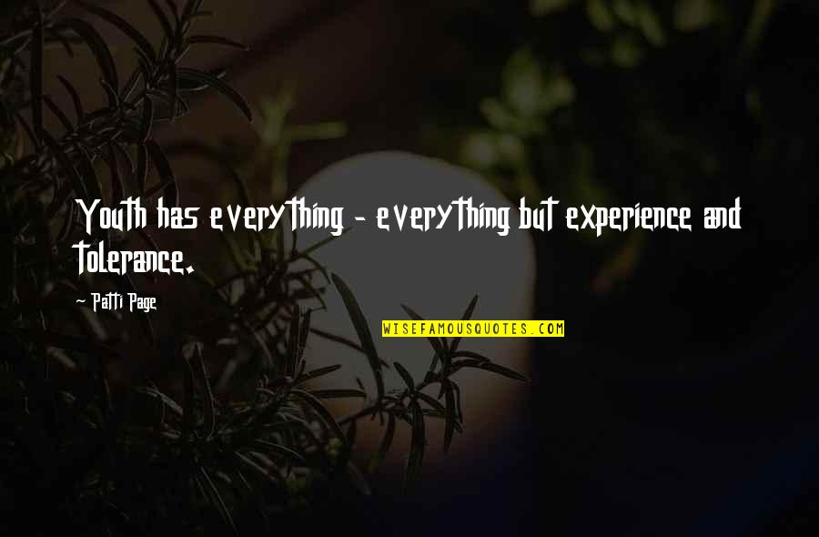 Youth Over Experience Quotes By Patti Page: Youth has everything - everything but experience and